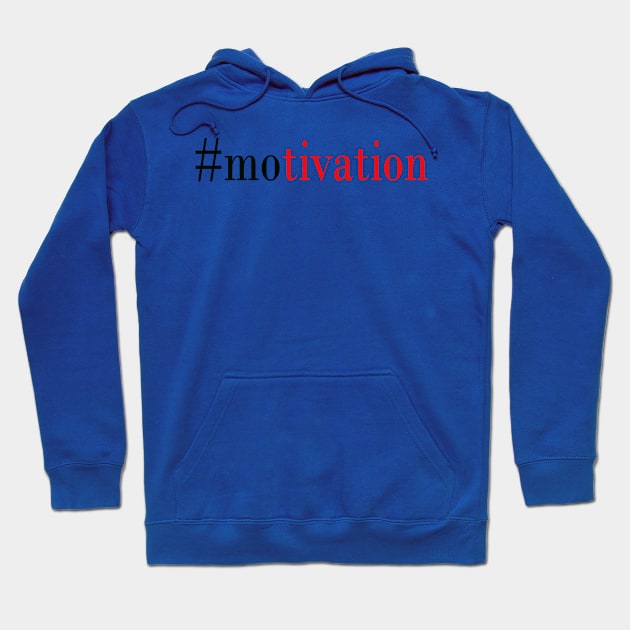 #motivation Hoodie by robertbruton